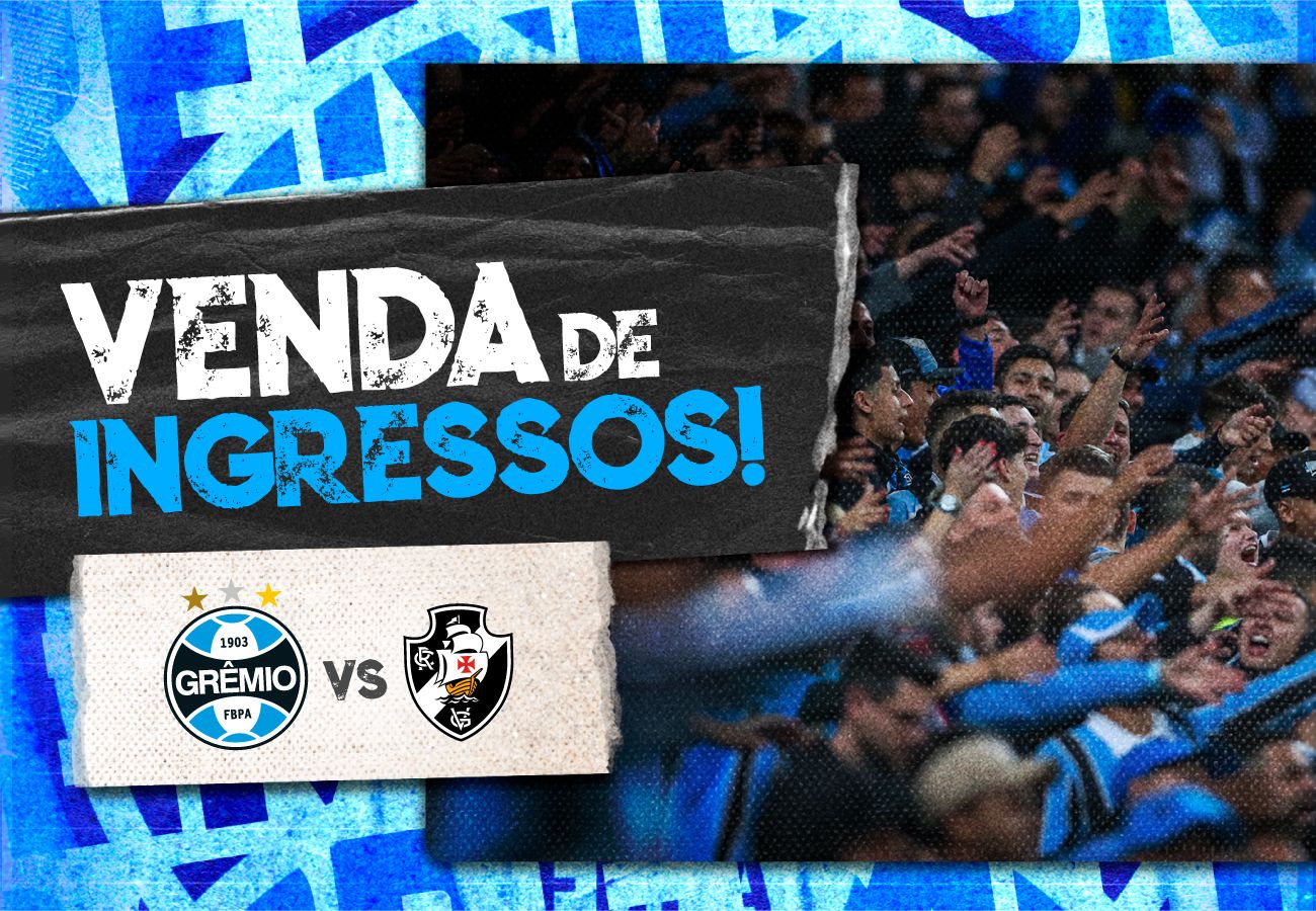 Venda de ingressos para jogo Grêmio X Vasco já estão disponíveis
