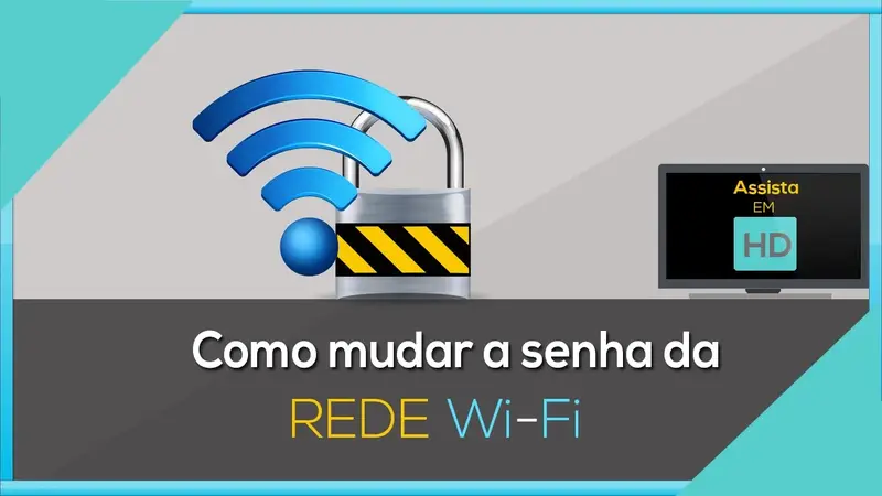 Como Mudar a Senha do WiFi